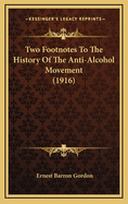 Two Footnotes to the History of the Anti-Alcohol Movement (1916)