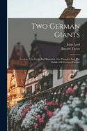 Two German Giants: Frederic the Great and Bismarck. the Founder and the Builder of German Empire