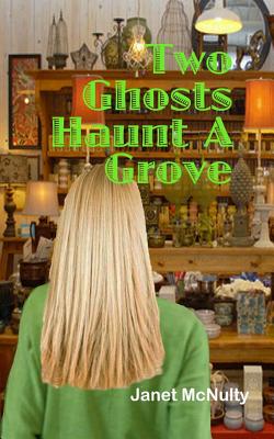 Two Ghosts Haunt a Grove - McNulty, Janet