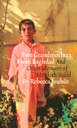 Two Grandmothers from Baghdad: And Other Memoirs of Monkith Saaid