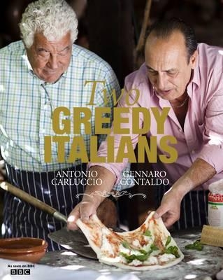 Two Greedy Italians - Carluccio, Antonio, and Contaldo, Gennaro