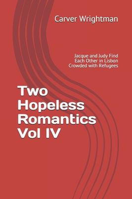 Two Hopeless Romantics Vol IV: Jacque and Judy Find Each Other in Lisbon Crowded with Refugees - Williams, Cecil, and Wrightman, Carver