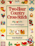 Two-Hour Country Cross-Stitch: Over 500 Designs