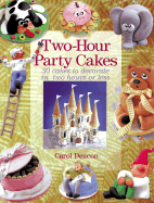 Two-Hour Party Cakes: Cakes to Decorate in Two Hours or Less