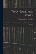 Two Hundred Years: The History of the Society for Promoting Christian Knowledge, 1698-1898