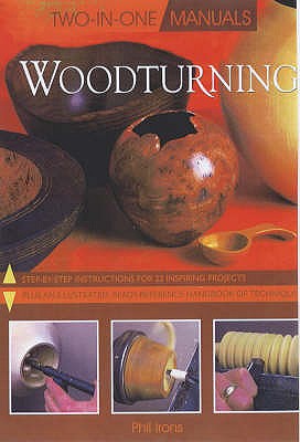 Two in One Woodturning - Irons, Phil