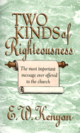 Two Kinds of Righteousness - Kenyon, Essek William