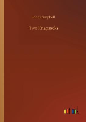 Two Knapsacks - Campbell, John