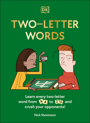 Two-Letter Words: Learn Every Two-Letter Word from AA to Zo and Crush Your Opponents! - Stevenson, Nick