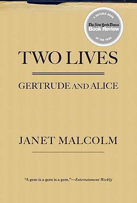 Two Lives: Gertrude and Alice - Malcolm, Janet, Ms.