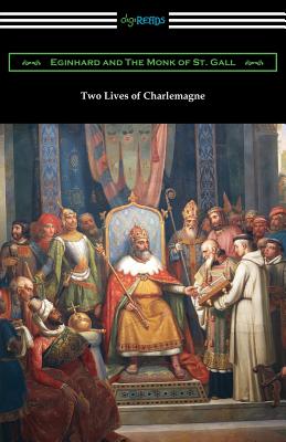 Two Lives of Charlemagne - Eginhard, and The Monk of St Gall