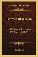 Two Men of Taunton: In the Course of Human Events, 1731-1829