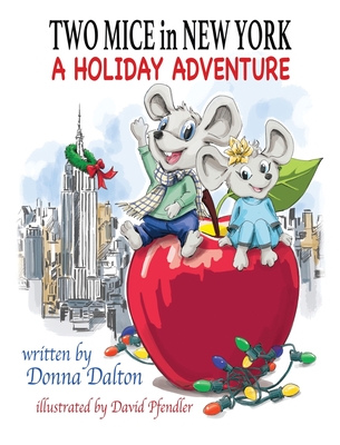 Two Mice in New York: A Holiday Adventure - Dalton, Donna