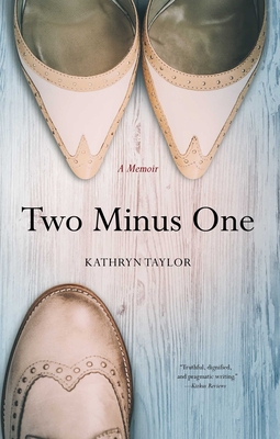 Two Minus One: A Memoir - Taylor, Kathryn