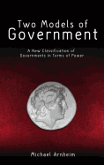 Two Models of Government: A New Classification of Governments in Terms of Power