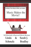 Two Moms, Three Glasses of Wine, and a Movie!: Music Makes the Movie!