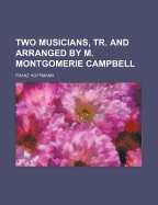 Two Musicians, Tr. and Arranged by M. Montgomerie Campbell