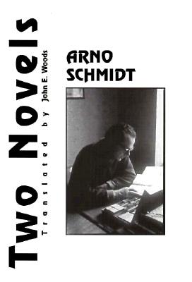 Two Novels: The Stony Heart and B/Moondocks - Schmidt, Arno, and Woods, John E (Translated by)