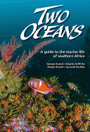 Two Oceans: A guide to the marine life of southern Africa