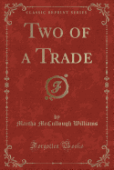 Two of a Trade (Classic Reprint)