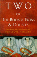 Two, Or, the Book of Twins and Doubles: An Autobiographical Anthology