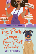 Two Parts Sugar, One Part Murder: A Delicious and Charming Cozy Mystery