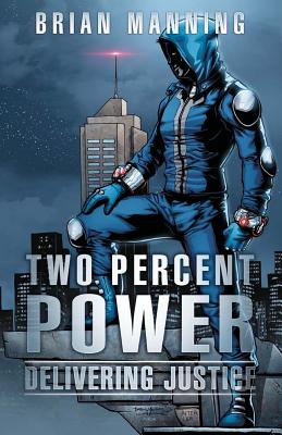 Two Percent Power: Delivering Justice - Manning, Brian