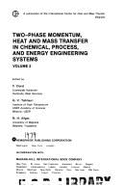 Two-phase momentum, heat and mass transfer in chemical, process, and energy engineering systems. Vol.2