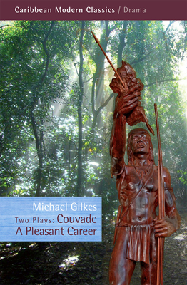 Two Plays: Couvade & A Pleasant Career - Gilkes, Michael