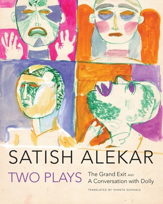 Two Plays: The Grand Exit and a Conversation with Dolly - Alekar, Satish, and Gokhale, Shanta (Translated by)
