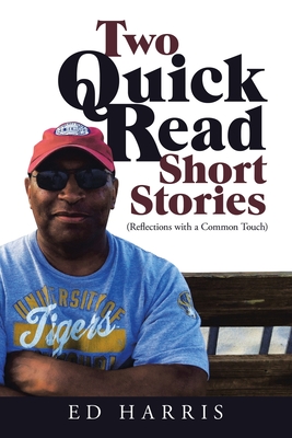 Two Quick Read Short Stories: (Reflections with a Common Touch) - Harris, Ed