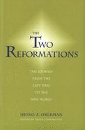 Two Reformations: The Journey from the Last Days to the New World