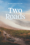 Two Roads: A Memoir of a Missionary's Journey