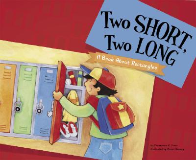 Two Short, Two Long: A Book about Rectangles - Jones, Christianne C