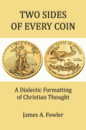 Two Sides of Every Coin: The Dialectic Formatting of Christian Thought