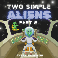 Two Simple Aliens: Part 2: Kid's Comic Book Style Humor Book