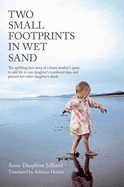 Two Small Footprints in Wet Sand: A Mother's Memoir