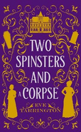 Two Spinsters and a Corpse
