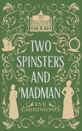 Two Spinsters and a Madman