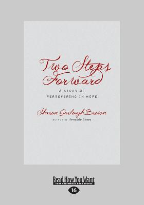 Two Steps Forward: A Story of Persevering in Hope - Brown, Sharon Garlough
