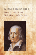 Two Studies of Friedrich Hlderlin