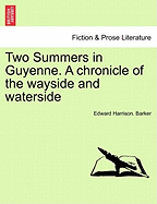 Two Summers in Guyenne: A Chronicle of the Wayside and Waterside