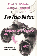 Two Texas Birders: Cameos and Capers