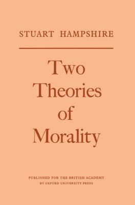 Two Theories of Morality - Hampshire, Stuart