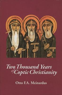 Two Thousand Years of Coptic Christianity - Meinardus, Otto F
