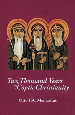 Two Thousand Years of Coptic Christianity - Meinardus, Otto F a