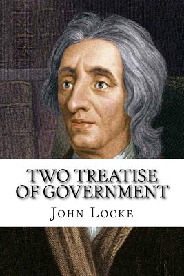 Two Treatise of Government John Locke - Benitez, Paula (Editor), and Locke, John
