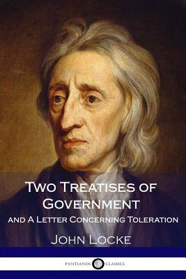 Two Treatises of Government and a Letter Concerning Toleration - Locke, John