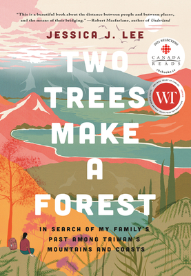 Two Trees Make a Forest: In Search of My Family's Past Among Taiwan's Mountains and Coasts - Lee, Jessica J