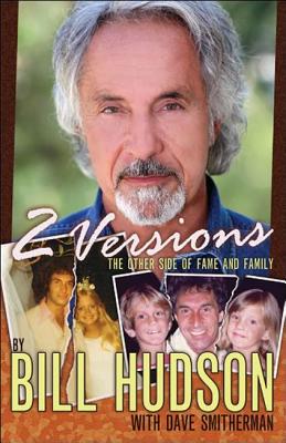 Two Versions: The Other Side of Fame and Family - Hudson, Bill